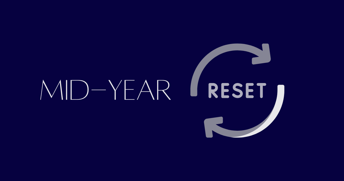 A Life Coach’s Secrets to Mid-Year Reset